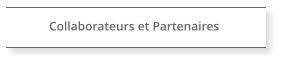 Collaborateurs et Partenaires