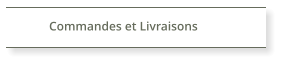 Commandes et Livraisons