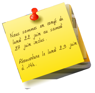 Nous sommes en congé du lundi 22 juin au samedi 27 juin inclus.  Réouverture le lundi 29 juin à 14h.